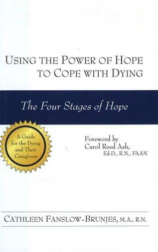 Using the Power of Hope to Cope with Dying: The Four Stages of Hope