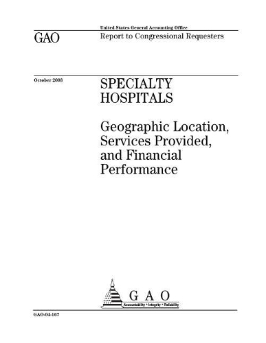 Specialty Hospitals: Geographic Location, Services Provided, and Financial Performance