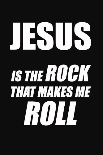 Jesus Is The Rock That Makes Me Roll