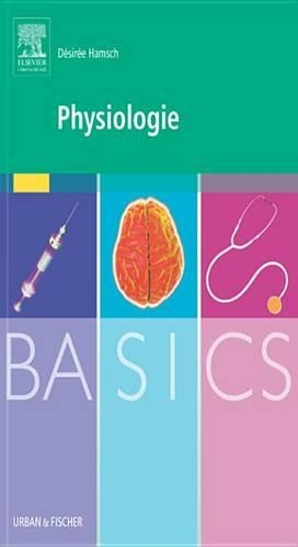 Basics Physiologie: (Kurzlehrbuch - Urban & Fischer Verlag)