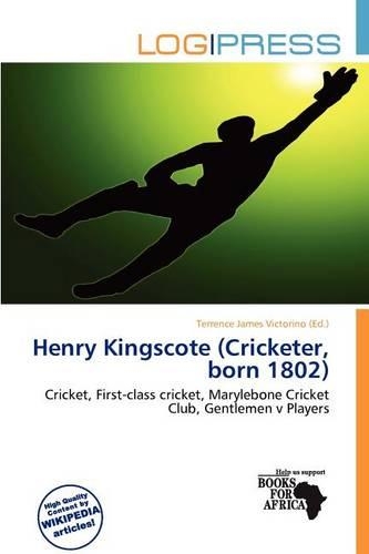 Henry Kingscote (Cricketer, Born 1802): (English)