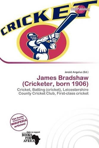 James Bradshaw (Cricketer, Born 1906): (English)