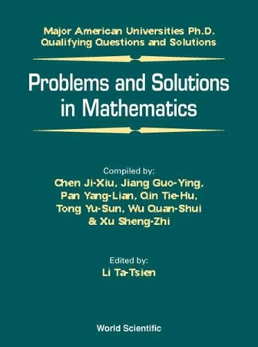 Problems And Solutions In Mathematics: (0 Major American Universities Ph.d. Qualifying Questions And Solutions - Mathematics)