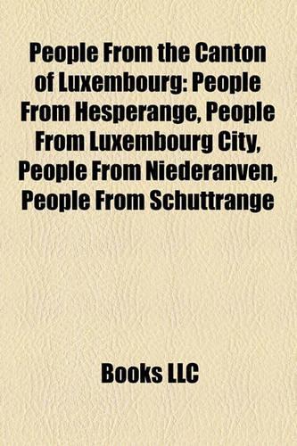 People from the Canton of Luxembourg: People from Hesperange, People from Luxembourg City, People from Niederanven, People from Schuttrange(English)