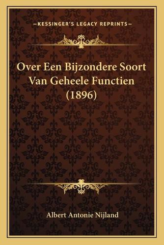 Over Een Bijzondere Soort Van Geheele Functien (1896)