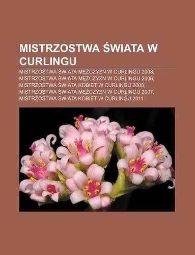 Mistrzostwa Wiata W Curlingu: Mistrzostwa Wiata M Czyzn W Curlingu 2008, Mistrzostwa Wiata M Czyzn W Curlingu 2006(Polish)