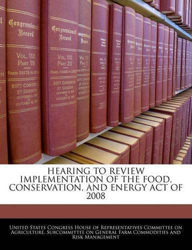 Hearing to Review Implementation of the Food, Conservation, and Energy Act of 2008: (English)