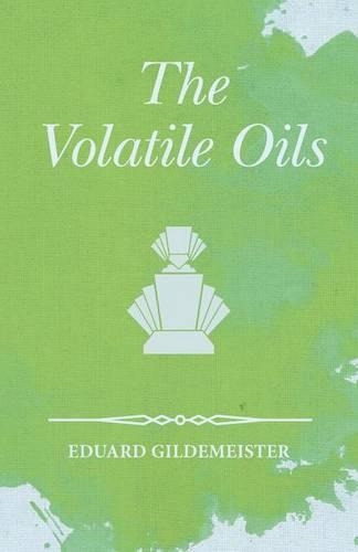 The Volatile Oils: (English)