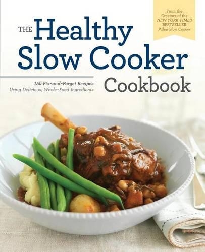 The Healthy Slow Cooker Cookbook