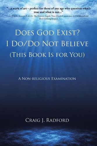 Does God Exist? I Do/Do Not Believe (This Book Is for You)