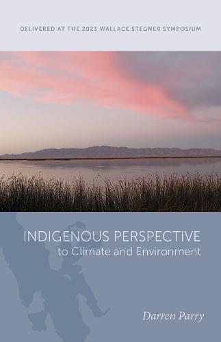 Indigenous Perspective to Climate and Environment: (Wallace Stegner Lecture)