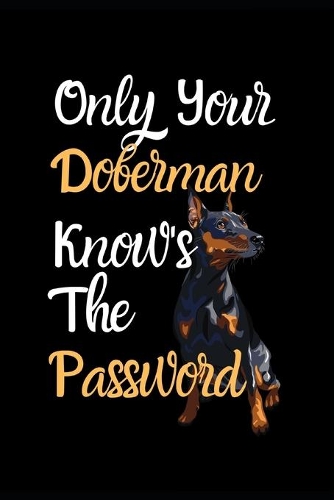 Only Your Doberman Know's The Password