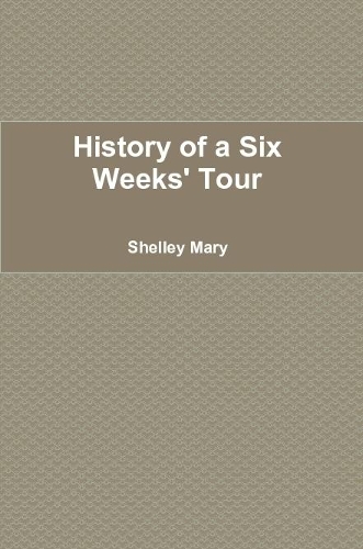 History of a Six Weeks' Tour