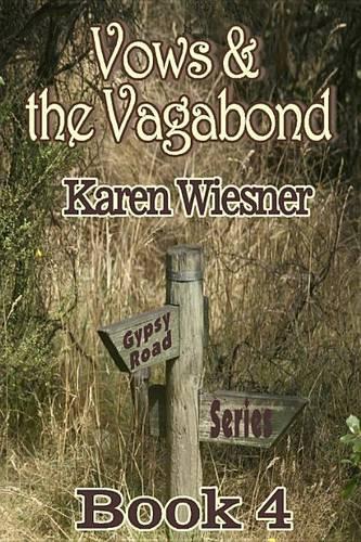 Gypsy Road Series, Book 4: Vows & the Vagabond