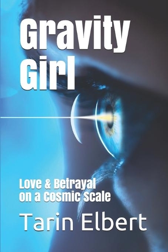 Gravity Girl: Love & Betrayal on a Cosmic Scale