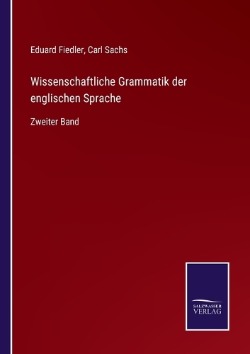 Wissenschaftliche Grammatik der englischen Sprache: Zweiter Band