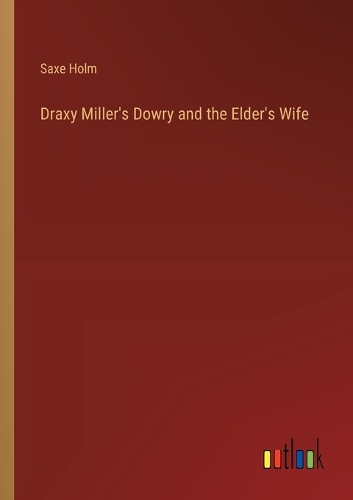 Draxy Miller's Dowry and the Elder's Wife