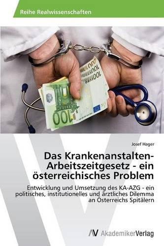 Das Krankenanstalten-Arbeitszeitgesetz - ein österreichisches Problem