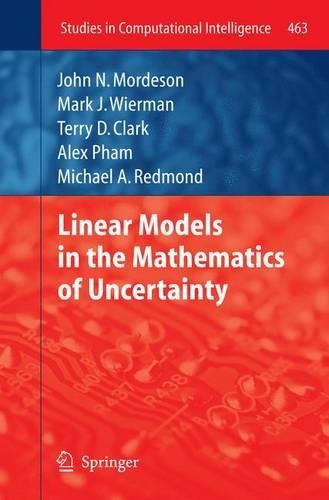 Linear Models in the Mathematics of Uncertainty: (463 Studies in Computational Intelligence)