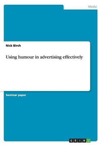 Using humour in advertising effectively: (English)