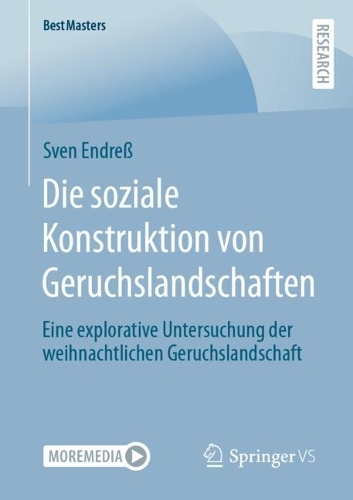 Die soziale Konstruktion von Geruchslandschaften: Eine explorative Untersuchung der weihnachtlichen Geruchslandschaft(BestMasters)