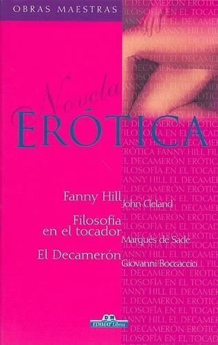 Erotica: Fanny Hill/La Filosofia en el Tocador/El Decameron(Obras Maestras)