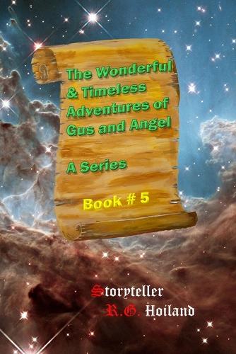 Wonderful and timeless Adventures of Gus and Angel: (The Wonderful and Adventures of Gus and Angel)