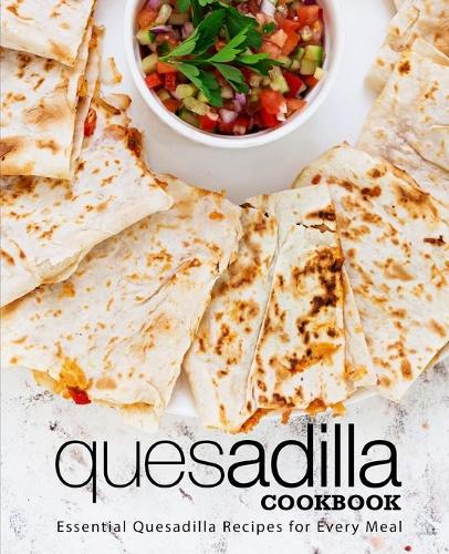 Quesadilla Cookbook