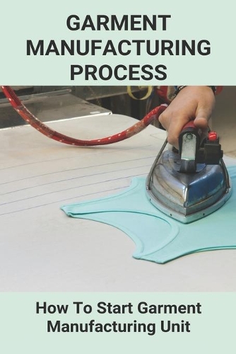 Garment Manufacturing Process