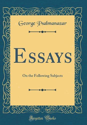 Essays: On the Following Subjects (Classic Reprint)
