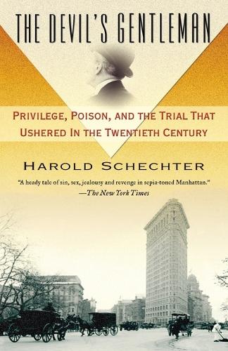 The Devil's Gentleman: Privilege, Poison, and the Trial That Ushered in the Twentieth Century(English)