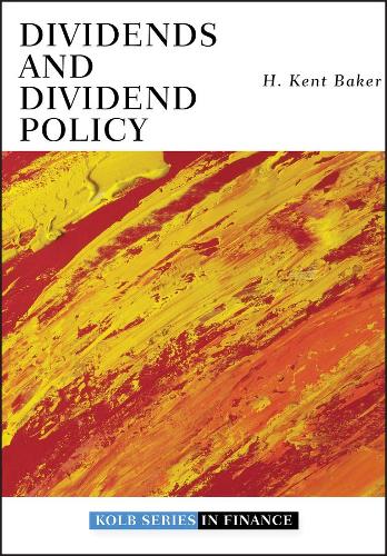 Dividends and Dividend Policy: (Robert W. Kolb Series)