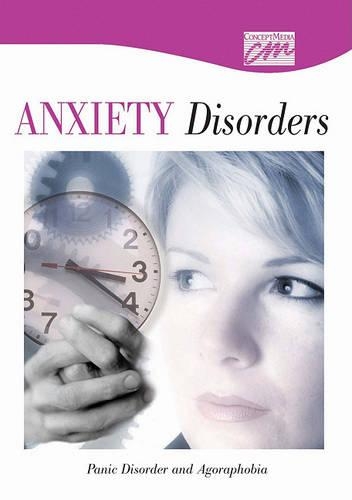 Anxiety Disorders: Panic Disorder and Agoraphobia