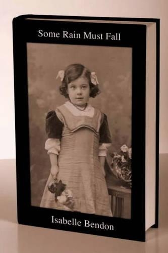 Some Rain Must Fall: Autobiography 1907-1995