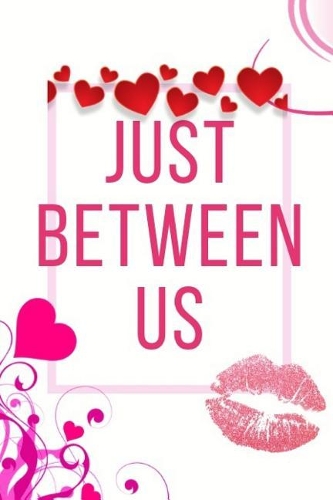 Just Between Us