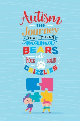 Autism the Journey That Turns Mama Bears Into Rock Solid Grizzlies