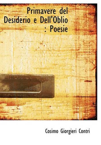 Primavere del Desiderio E Dell'oblio
