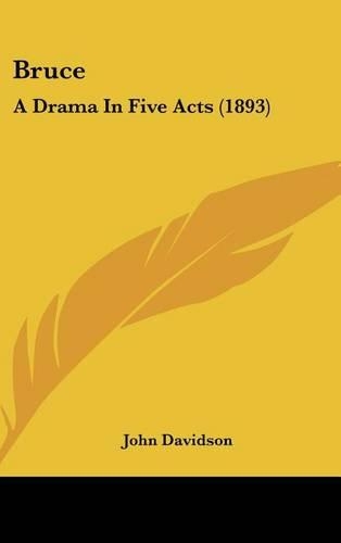 Bruce: A Drama in Five Acts (1893)(English)