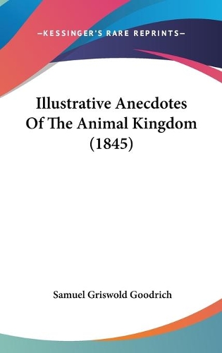 Illustrative Anecdotes Of The Animal Kingdom (1845)