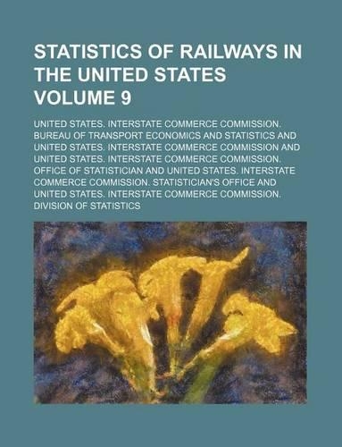 Statistics of Railways in the United States Volume 9