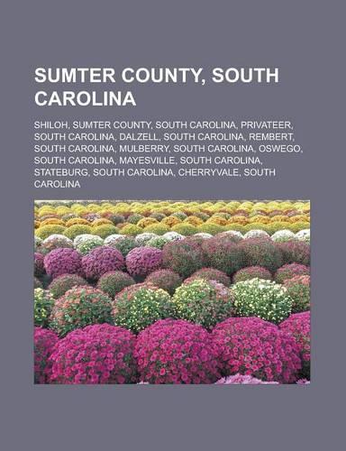 Sumter County, South Carolina: Shiloh, Sumter County, South Carolina, Privateer, South Carolina, Dalzell, South Carolina, Rembert, South Carolina, Mulberry, South Carolina, Oswego(English)