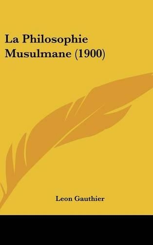 La Philosophie Musulmane (1900)
