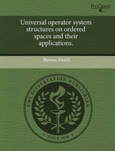 Universal Operator System Structures on Ordered Spaces and Their Applications