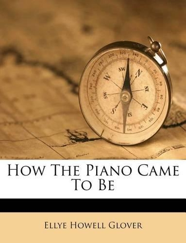 How the Piano Came to Be
