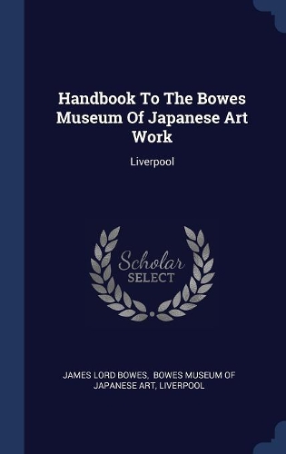 Handbook To The Bowes Museum Of Japanese Art Work