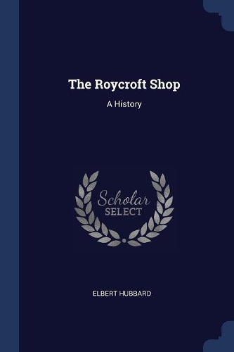 The Roycroft Shop: A History