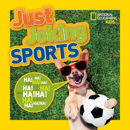 National Geographic Kids Just Joking Sports: (Just Joking)