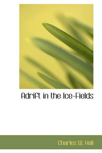 Adrift in the Ice-Fields: (English)
