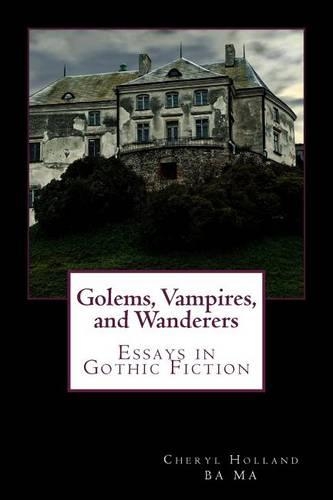 Golems, Vampires and Wanderers: Essays in Gothic Fiction