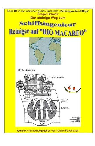 Reiniger auf RIO MACAREO - Der steinige Weg zum Schiffsingenieur: Band 21 in der maritimen gelben Buchreihe bei Juergen Ruszkowski(Maritime Gelbe Buchreihe)